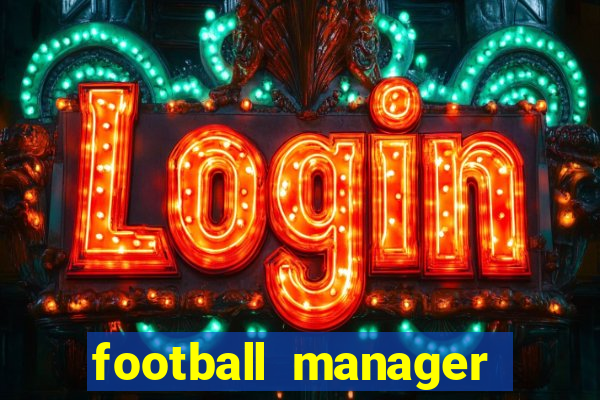 football manager 2021 touch 21.4.0 apk